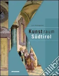 Kunstraum Südtirol. Bildende Kunst im Spiegel europäischer Epochen. Ediz. illustrata Soddisfatti O Rimborsati