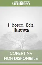 Il bosco. Ediz. illustrata Offerta