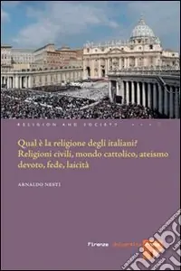 Solo Oggi Qual è la religione degli italiani? Religioni civili, mondo cattolico, ateismo devoto, fede laicità
