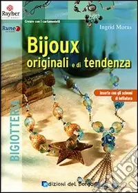 Bijoux originali e di tendenza. Ediz. illustrata Solo Oggi