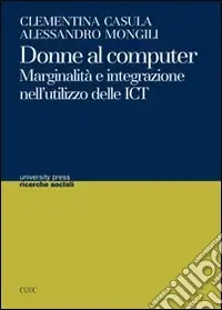 Donne al computer. Marginalità e integrazione nell‘utilizzo delle ICT Reso Gratuito