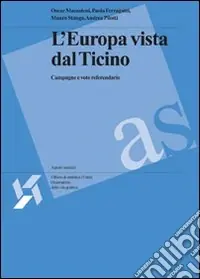 L‘Europa vista dal Ticino campagne e voto referendario Non Perdere