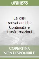 Le crisi transatlantiche. Continuità e trasformazioni Spedizione Espresso