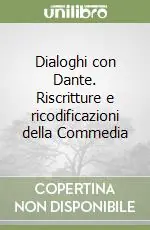 Scelto Dai Clienti Dialoghi con Dante. Riscritture e ricodificazioni della Commedia