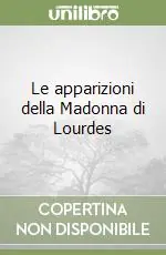 Le apparizioni della Madonna di Lourdes Popolare