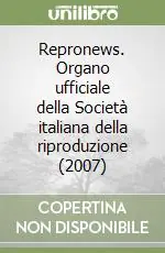 Economico Repronews. Organo ufficiale della Società italiana della riproduzione (2007)