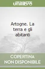 Artogne. La terra e gli abitanti A Buon Prezzo