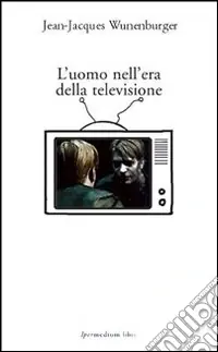 L‘uomo nell‘era della televisione Solo Oggi