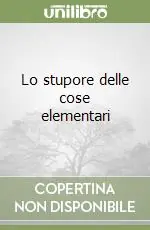 Lo stupore delle cose elementari Popolare