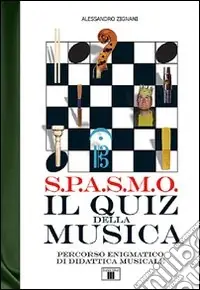 S.P.A.S.M.O. Il quiz della musica. Percorso enigmatico di didattica musicale Saldi