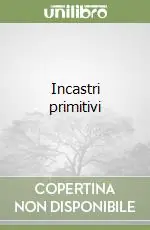 Spedito Oggi Incastri primitivi