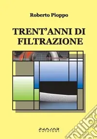 Acquista Ora Trent‘anni di filtrazione