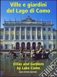 Nuova Collezione Ville e giardini del lago di Como-Villas and gardens by lake Como. Ediz. bilingue