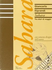 Sahara. Tre diari di viaggio Subito Disponibile