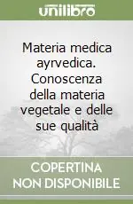 Compra Oggi Stesso Materia medica ayrvedica. Conoscenza della materia vegetale e delle sue qualità