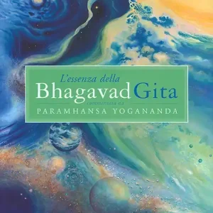 Bestseller L‘essenza della Bhagavad Gita. Commentata da Paramhansa Yogananda