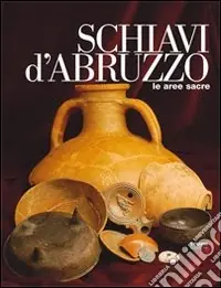 Direttamente Dal Produttore Schiavi d‘Abruzzo. Le aree sacre
