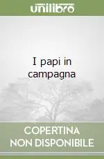 I papi in campagna Quantità Limitata