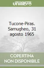 Tucone-Piras. Samugheo, 31 agosto 1965 Reso Gratuito