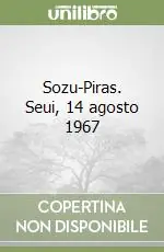 Sozu-Piras. Seui, 14 agosto 1967 Ultimissimo Modello