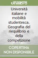 Università italiane e mobilità studentesca. Geografia del riequilibrio e della competizione Vendita Finale