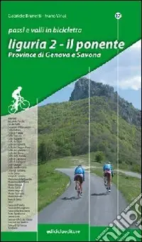 Offerta Passi e valli in bicicletta. Liguria. Vol. 2 Il Ponente. Province di Genova e Savona
