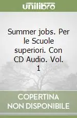 Ordina Subito Summer jobs. Per le Scuole superiori. Con CD Audio. Vol. 1