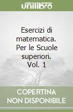 Esercizi di matematica. Per le Scuole superiori. Vol. 1 Professionale