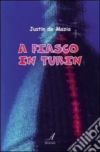 A fiasco in Turin. Ediz. inglese Prezzo Ridotto