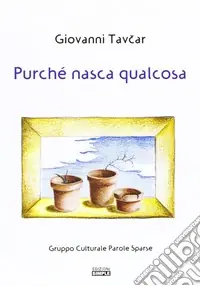 Purché nasca qualcosa Prezzo Basso