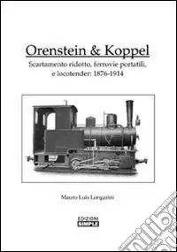 Miglior Prezzo Orenstein e Koppel. Scartamento ridotto, ferrovie portatili e Locotender 1876-1914