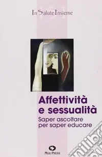 Affettività e sessualità. Saper ascoltare per saper educare Ultima Occasione