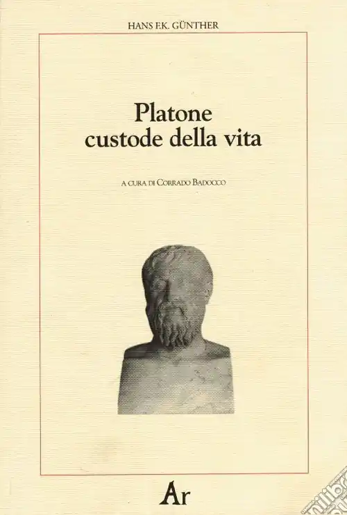 Platone custode della vita. La concezione platonica della educazione e della selezione la sua importanza per la nostra epoca Popolare
