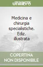 Medicina e chirurgia specialistiche. Ediz. illustrata Solo Oggi