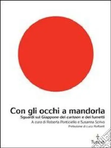 Con gli occhi a mandorla. Sguardi sul Giappone dei cartoon e dei fumetti Di Tendenza