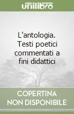 L‘antologia. Testi poetici commentati a fini didattici Prezzo Conveniente