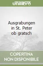 Ausgrabungen in St. Peter ob gratsch Offerta Del Giorno