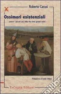 Ultima Occasione Ossimori esistenziali (i piccoli casi della vita sono grandi casini)