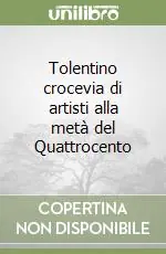Tolentino crocevia di artisti alla metà del Quattrocento Direttamente Dal Produttore