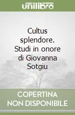 Subito Disponibile Cultus splendore. Studi in onore di Giovanna Sotgiu