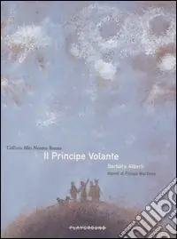 A Buon Prezzo Il principe volante. Ediz. illustrata