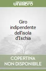 Non Perdere Giro indipendente dell‘isola d‘Ischia