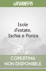 Ordina Subito Isole d‘estate. Ischia e Ponza