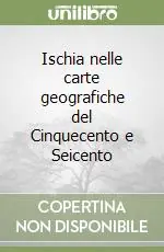 Ischia nelle carte geografiche del Cinquecento e Seicento Ultime Pezzi
