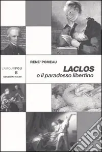 Spedito Oggi Laclos o il paradosso libertino