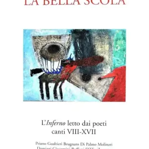 La bella scola. L‘inferno letto dai poeti. Canti VIII-XVII Novità