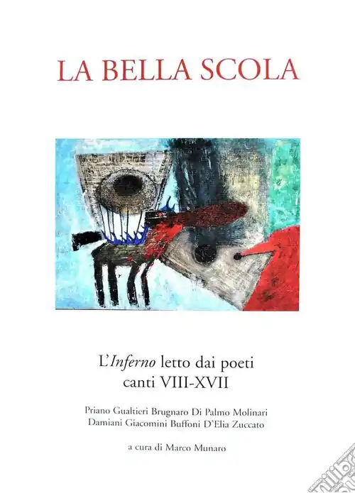 La bella scola. L‘inferno letto dai poeti. Canti VIII-XVII Novità