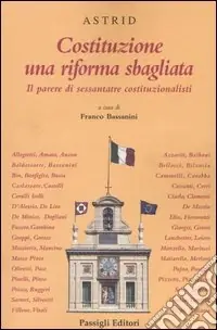 Ordina Subito Costituzione una riforma sbagliata. Il parere di sessantatre costituzionalisti