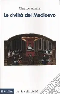 Ultime Pezzi Le civiltà del Medioevo