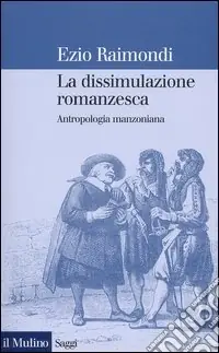 Bestseller La dissimulazione romanzesca. Antropologia manzoniana